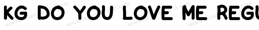 KG Do You Love Me Regular字体转换